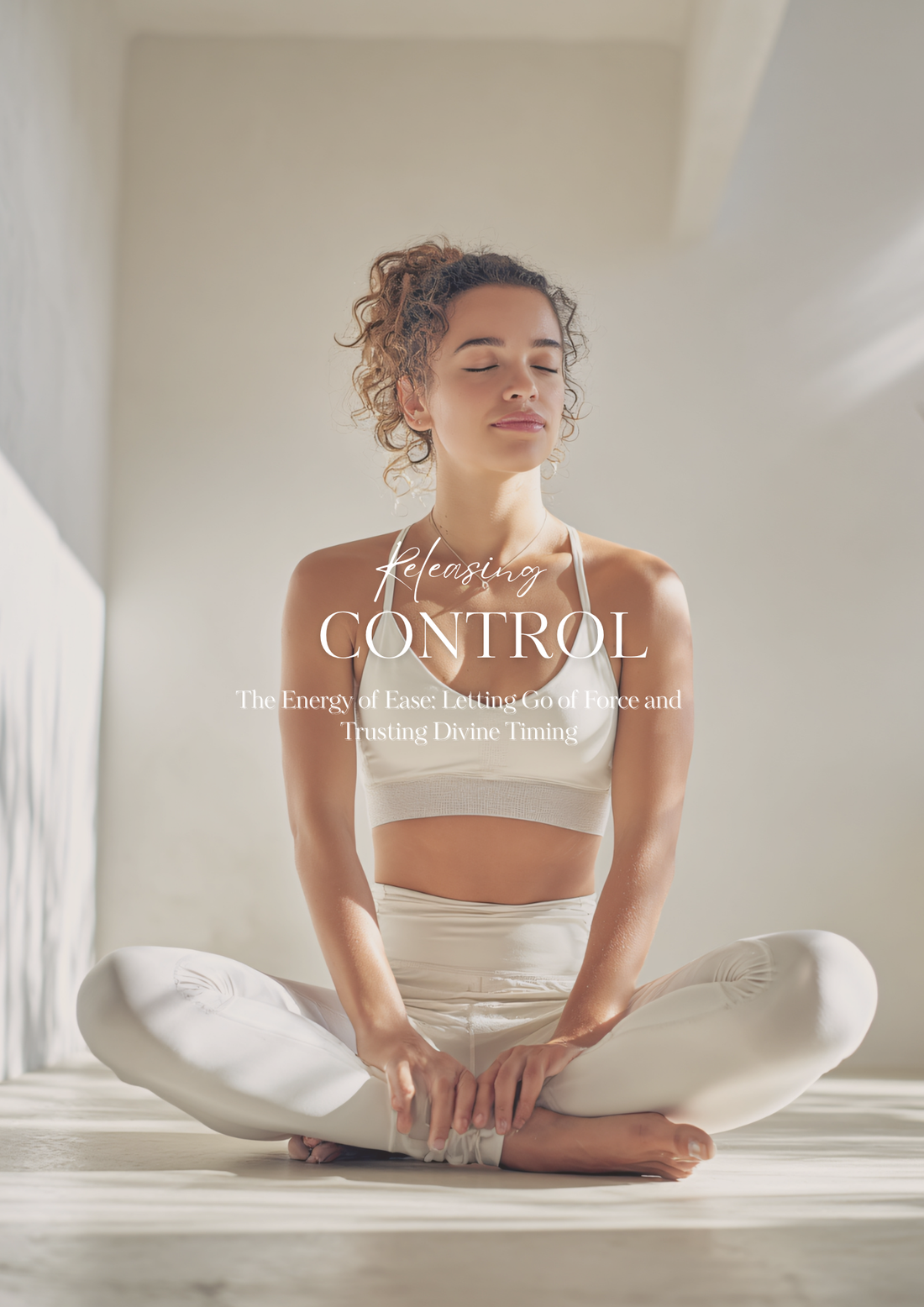 The Energy of Ease: Letting Go of Force and Trusting Divine Timing