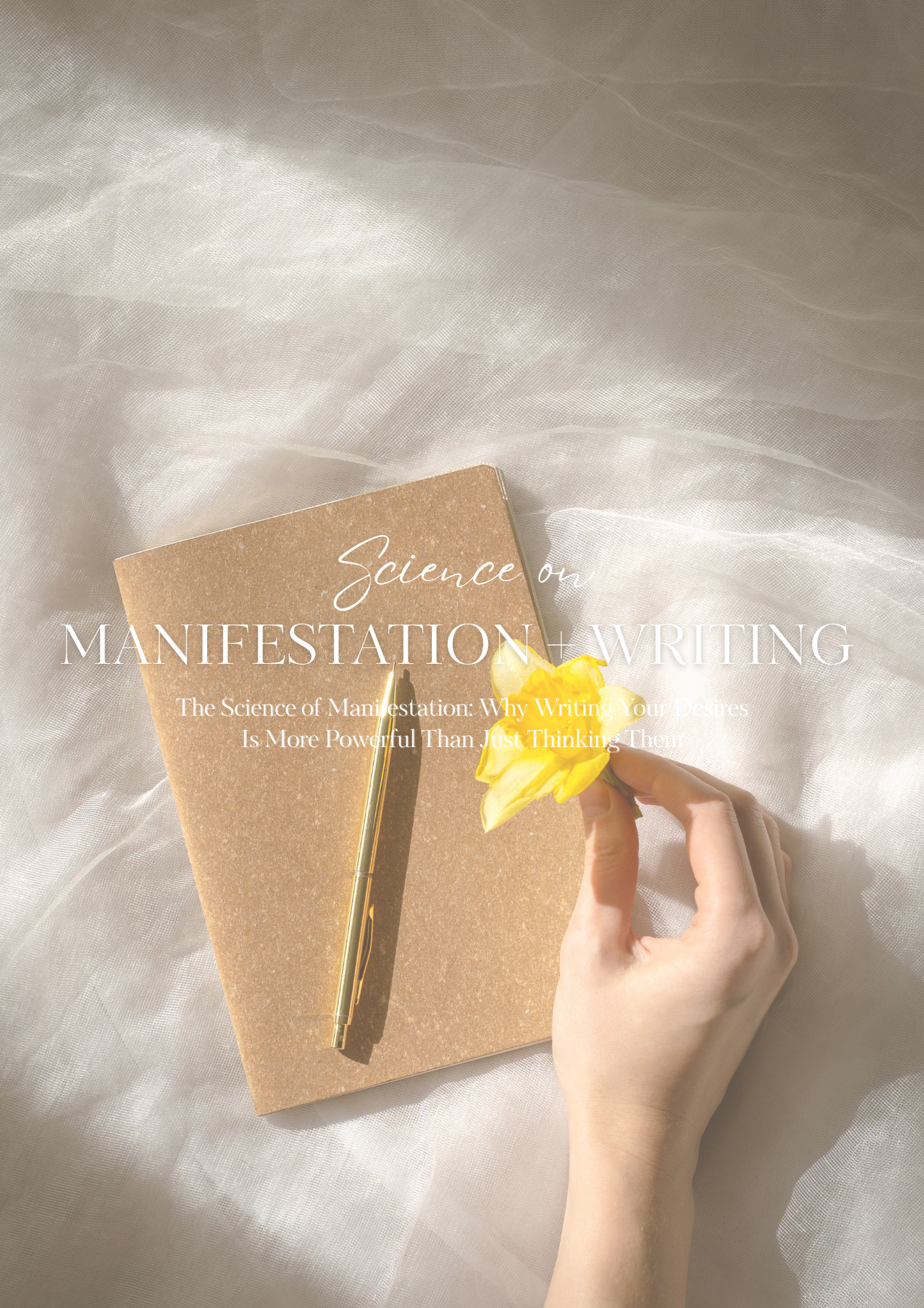 The Science of Manifestation: Why Writing Your Desires Is More Powerful Than Just Thinking Them
