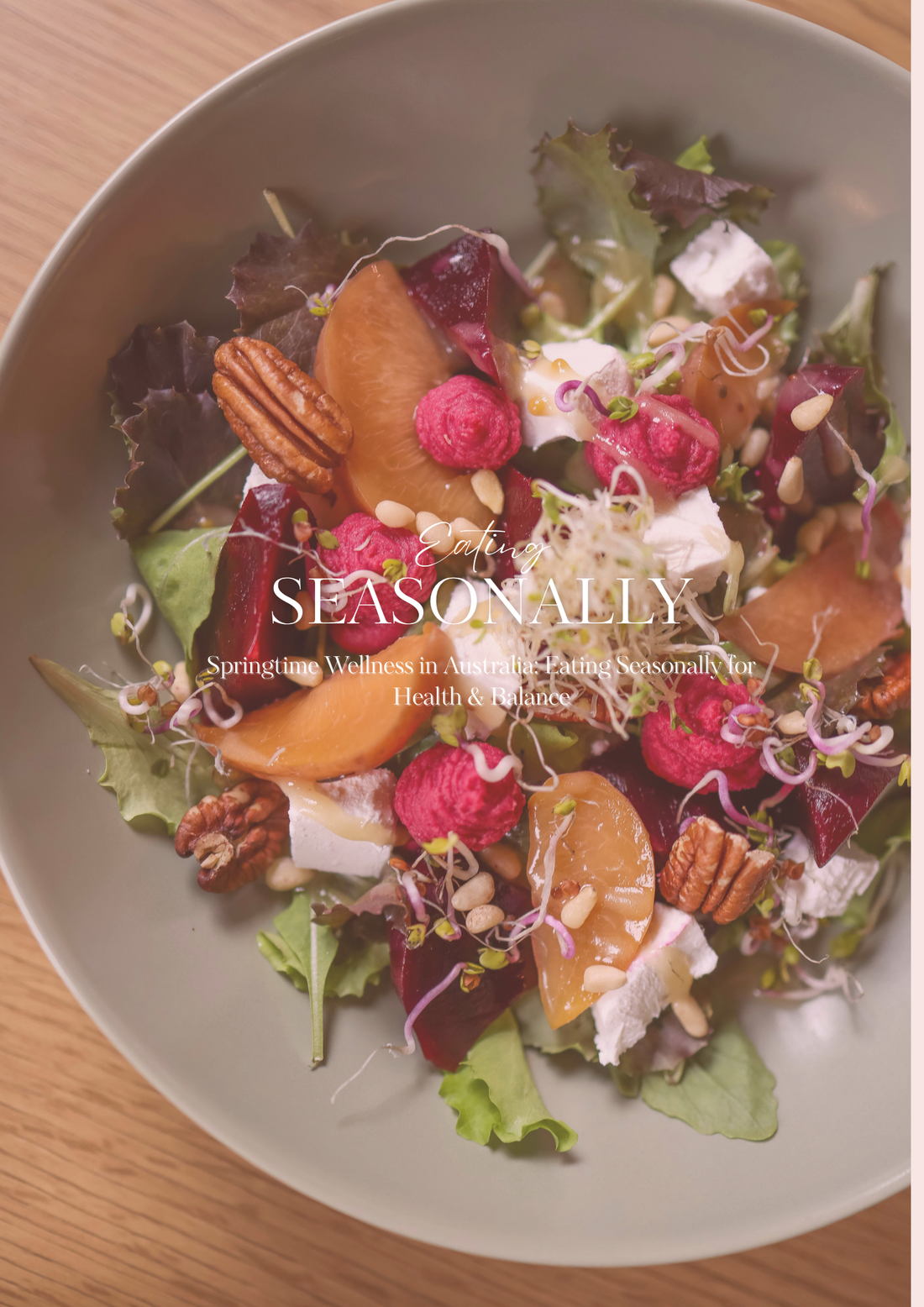 Springtime Wellness in Australia: Eating Seasonally for Health & Balance