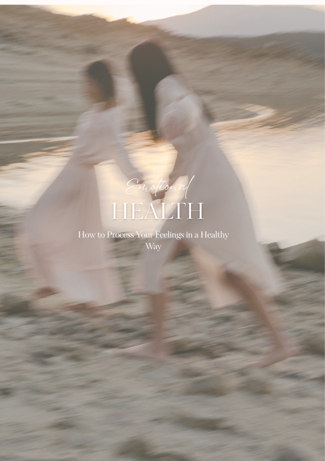 How to Process Your Feelings in a Healthy Way