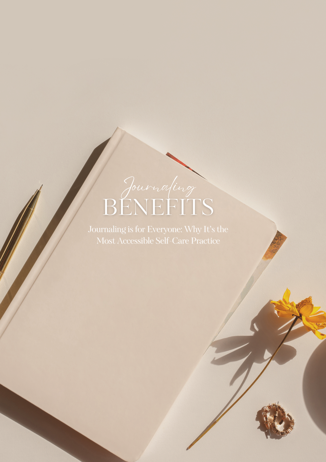 Journaling is for Everyone: Why It’s the Most Accessible Self-Care Practice