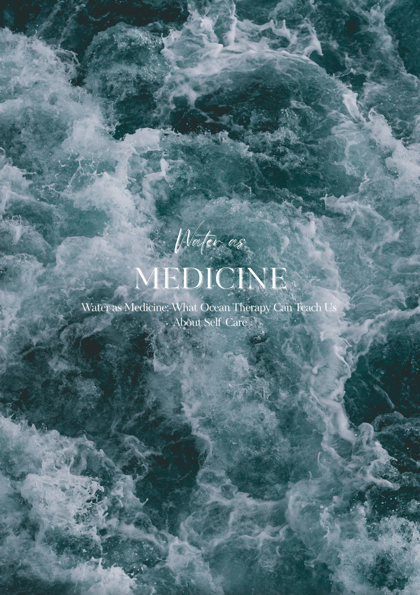 Water as Medicine: What Ocean Therapy Can Teach Us About Self-Care