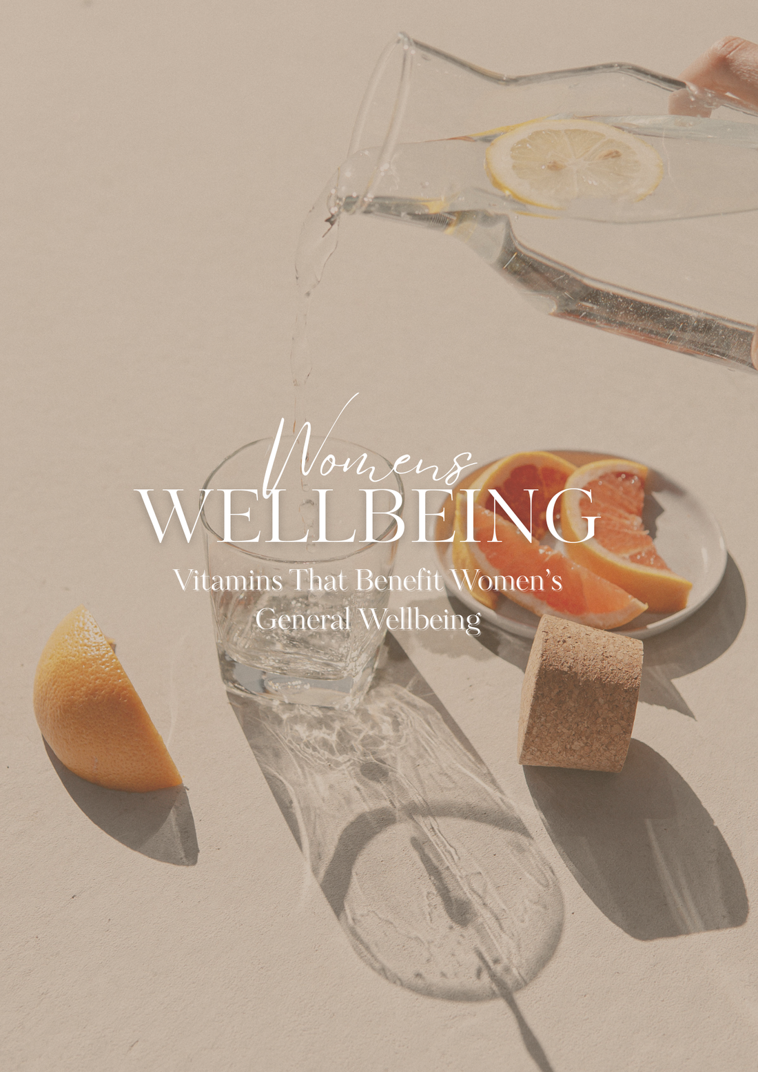Vitamins That Benefit Women’s General Wellbeing