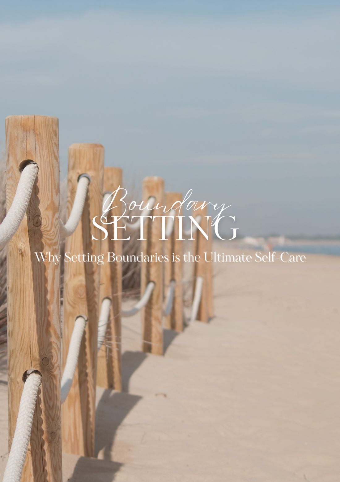 Why Setting Boundaries is the Ultimate Self-Care