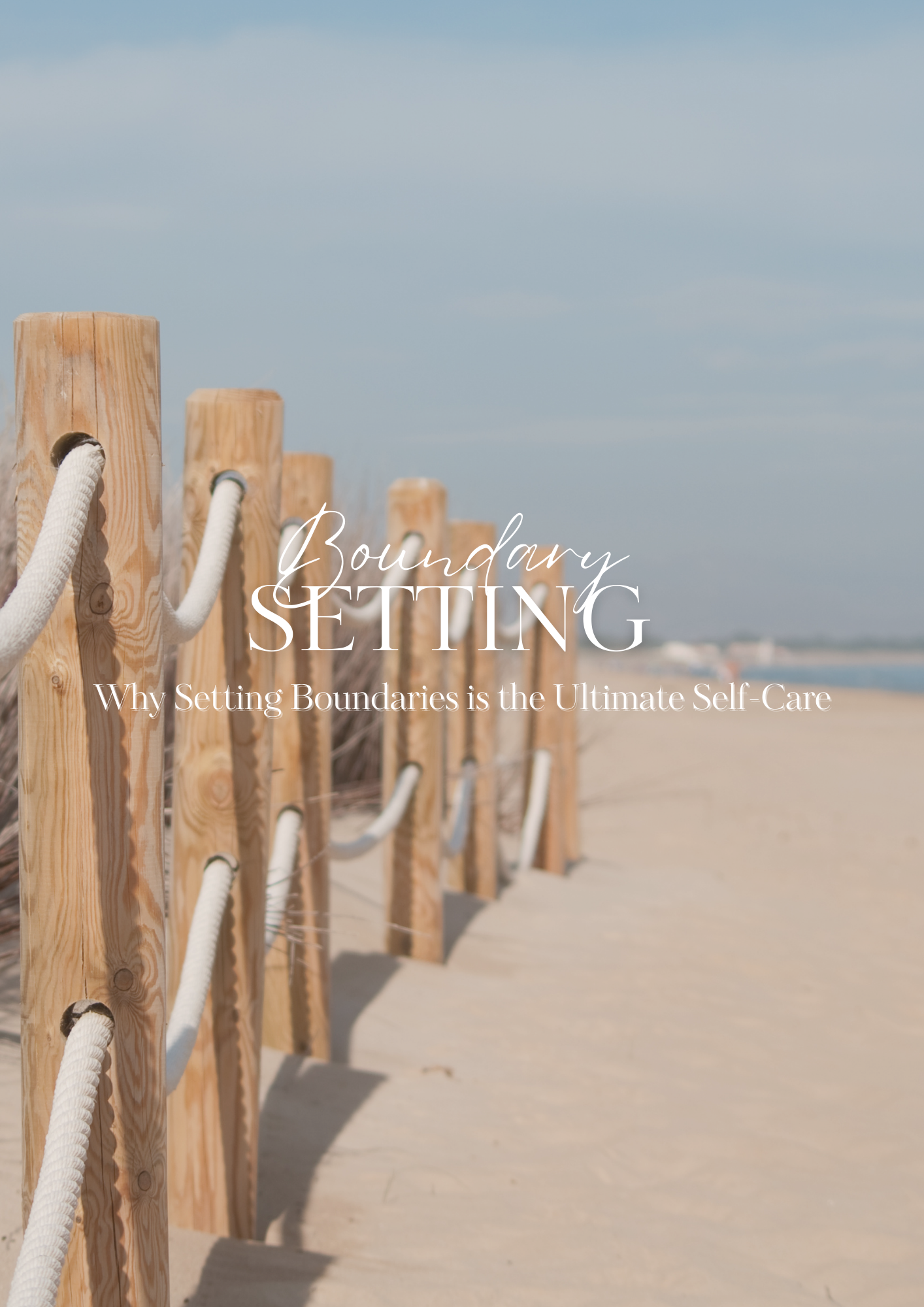 Why Setting Boundaries is the Ultimate Self-Care