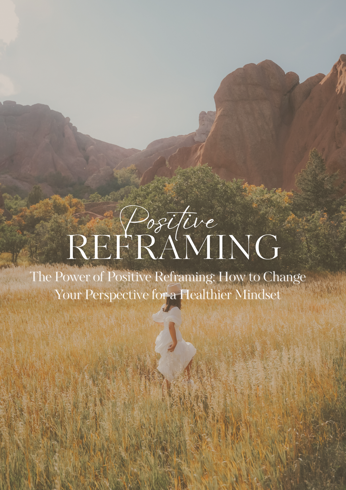 The Power of Positive Reframing: How to Change Your Perspective for a Healthier Mindset