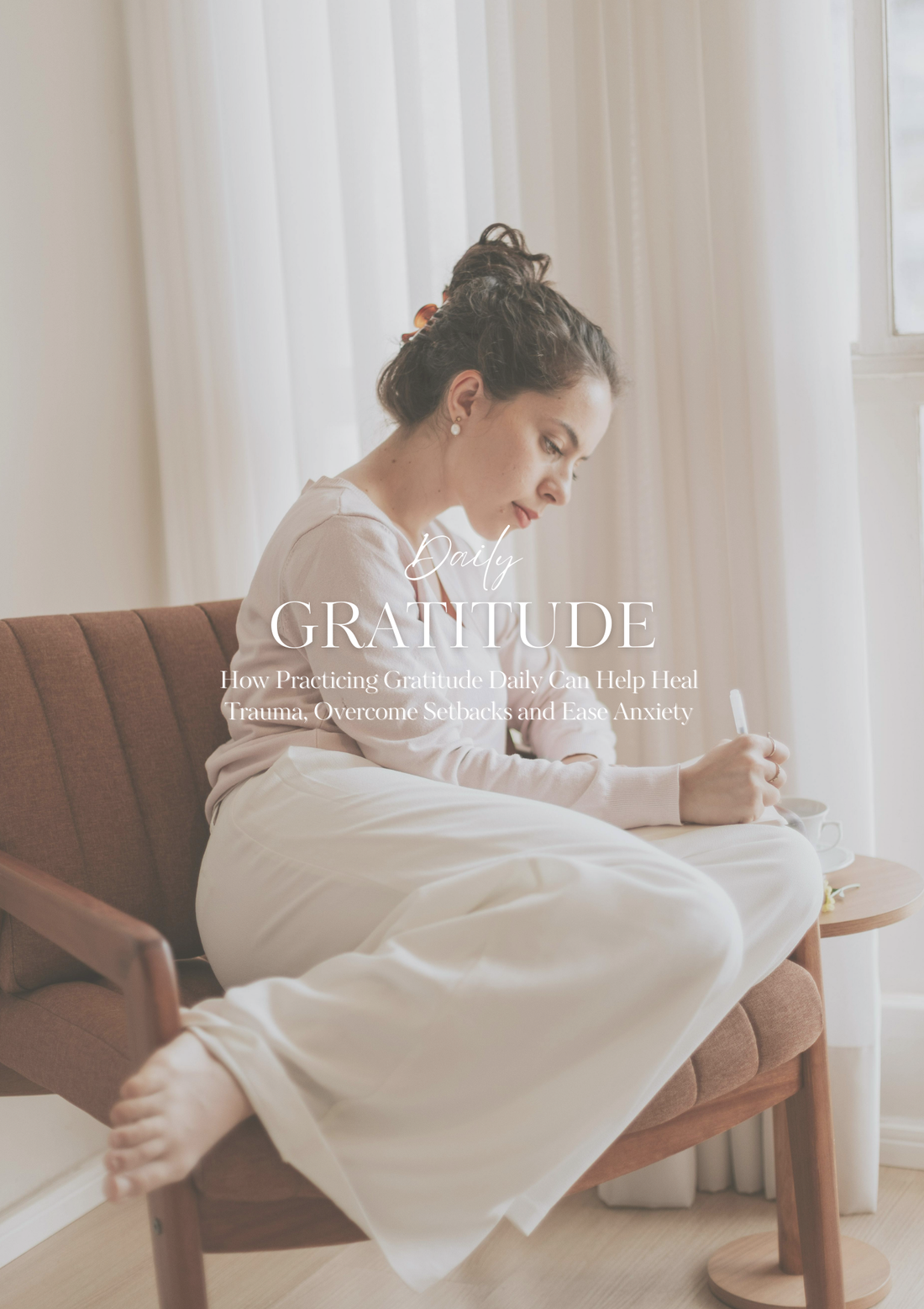 How Practicing Gratitude Daily Can Help Heal Trauma, Overcome Setbacks and Ease Anxiety