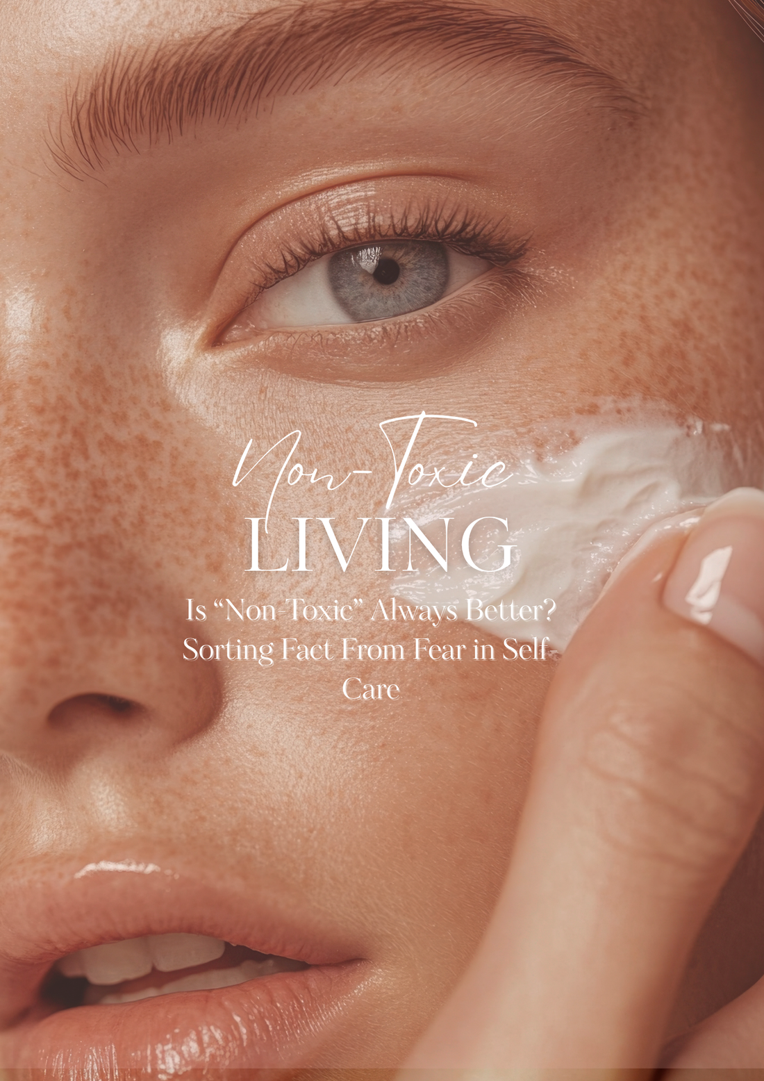 Is “Non-Toxic” Always Better? Sorting Fact From Fear in Self-Care