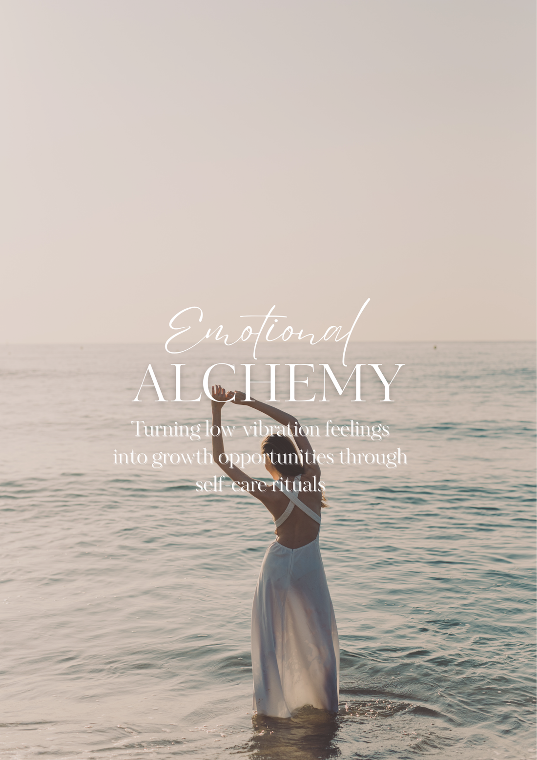 Emotional Alchemy: Turning low-vibration feelings into growth opportunities through self-care rituals