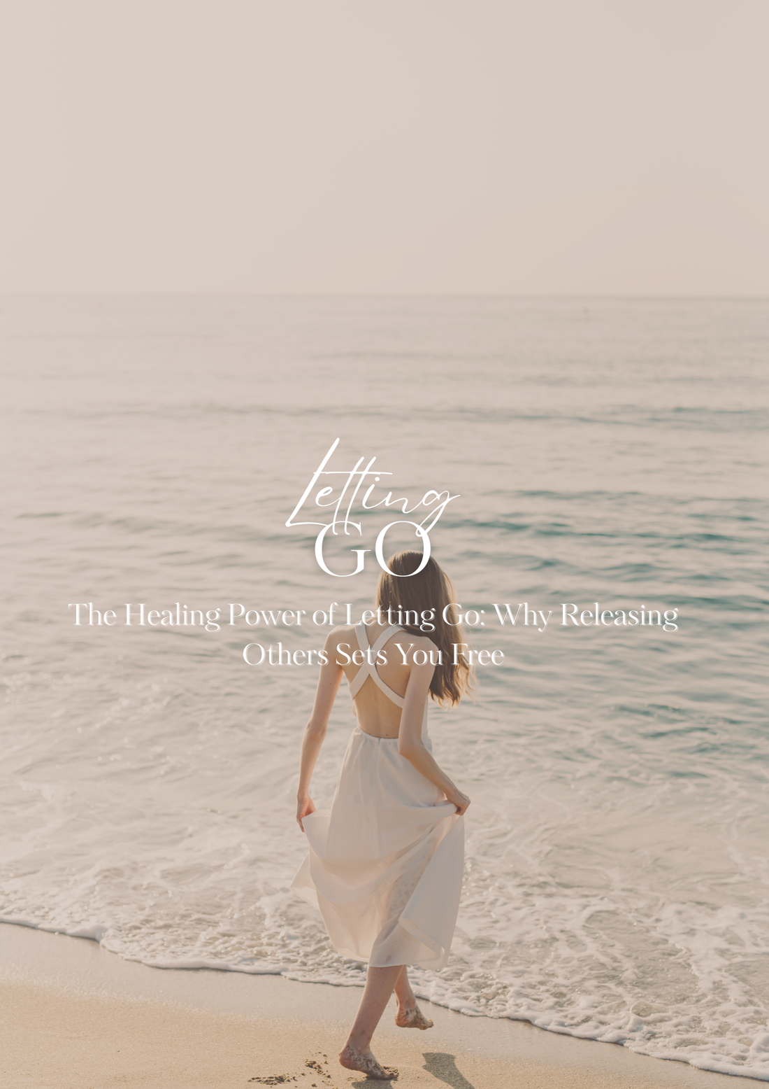 The Healing Power of Letting Go: Why Releasing Others Sets You Free