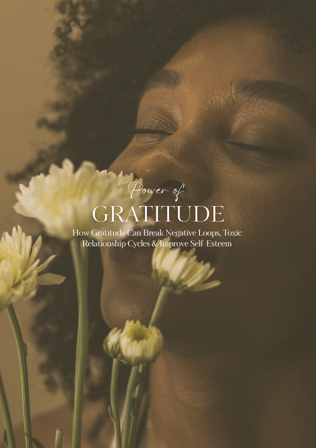 How Gratitude Can Break Negative Loops, Toxic Relationship Cycles & Improve Self-Esteem