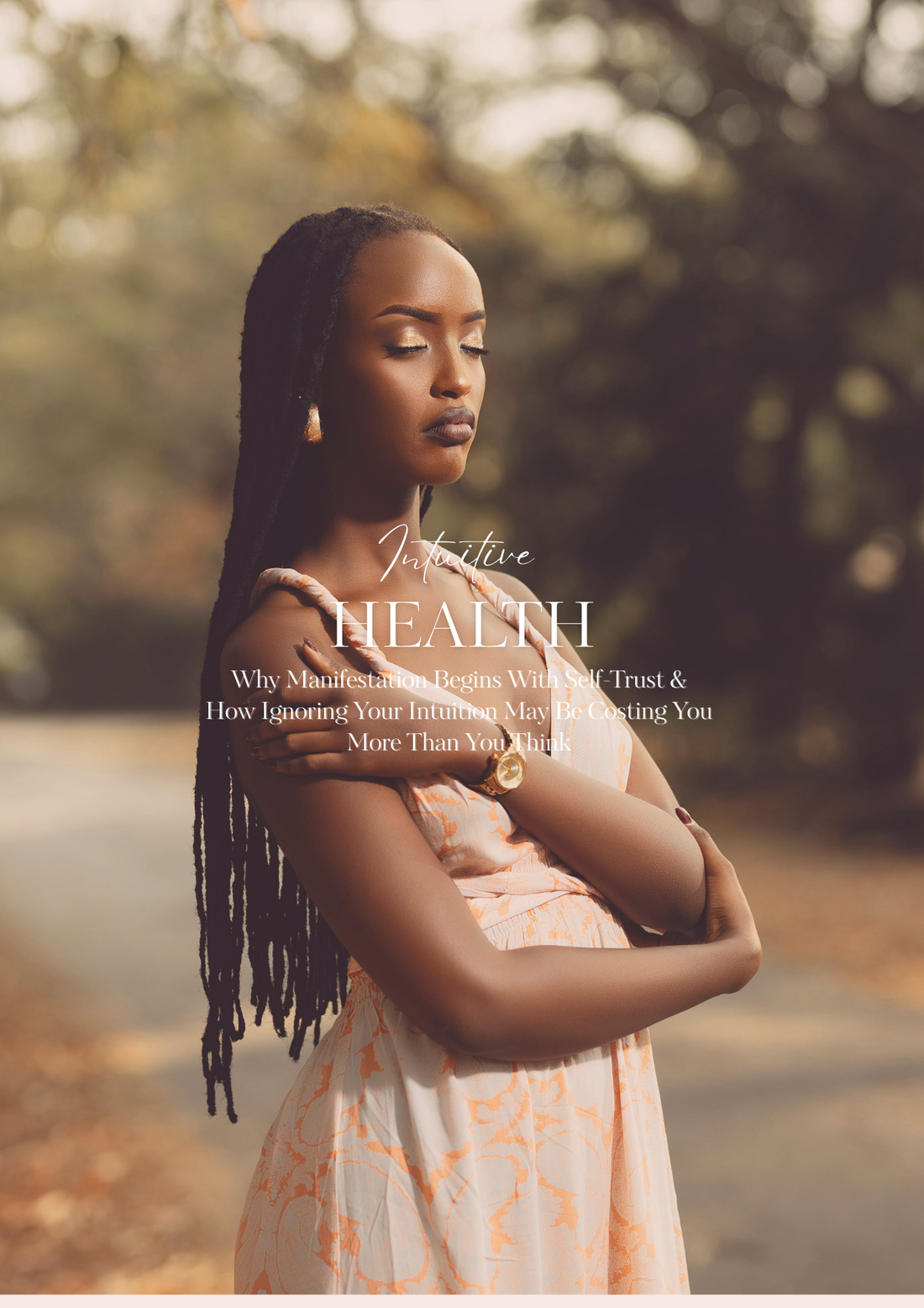 Why Manifestation Begins With Self-Trust & How Ignoring Your Intuition May Be Costing You More Than You Think