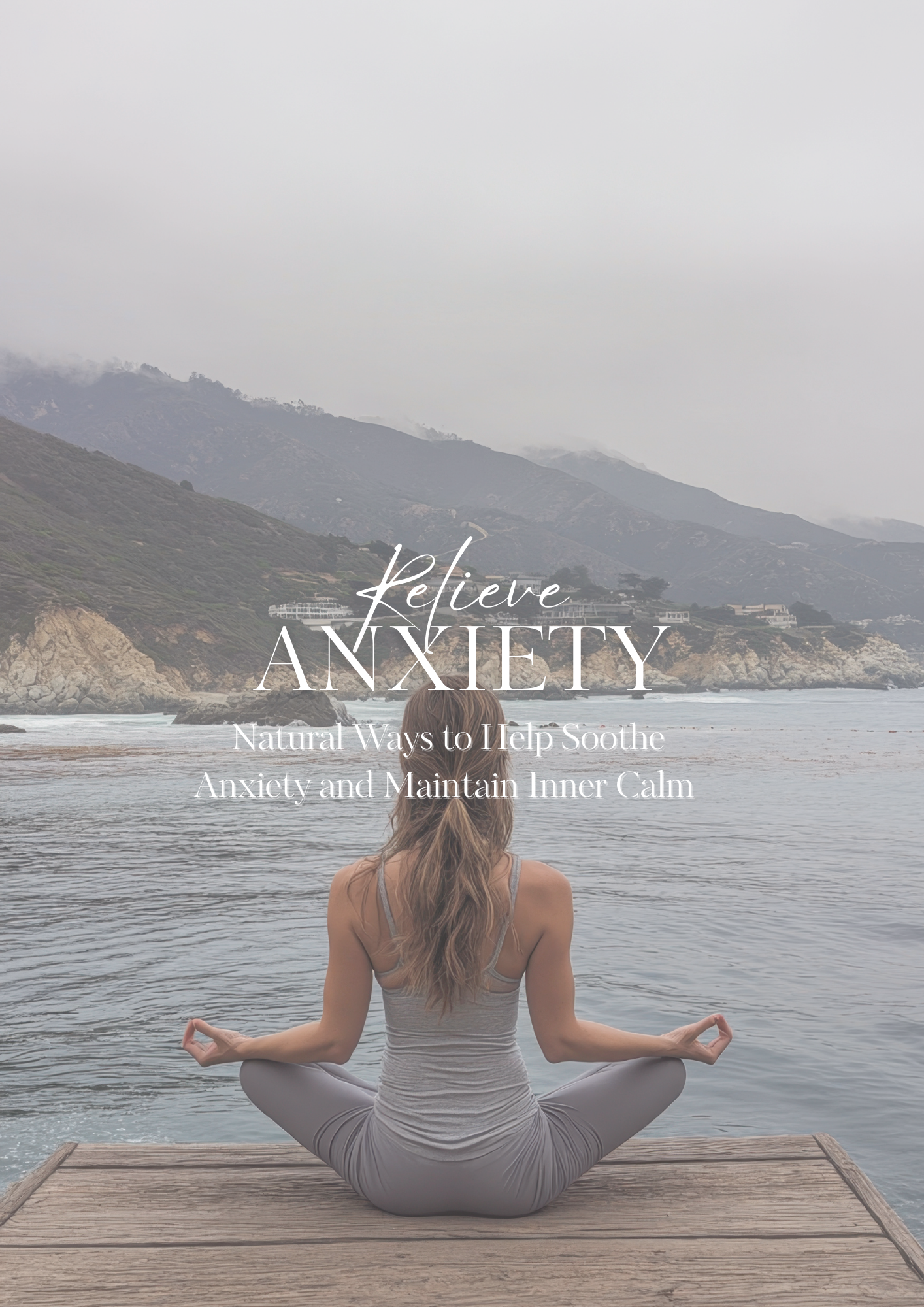 Natural Ways to Help Soothe Anxiety and Maintain Inner Calm